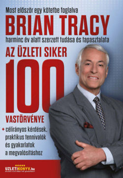 Az üzleti siker 100 vastörvénye - célirányos kérdések, praktikus tennivalók és gyakorlatok a megvalósításhoz termékhez kapcsolódó kép