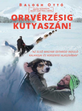 Orrvérzésig kutyaszán! - Az első magyar Iditarod induló kalandjai és versenyei Alaszkában termékhez kapcsolódó kép