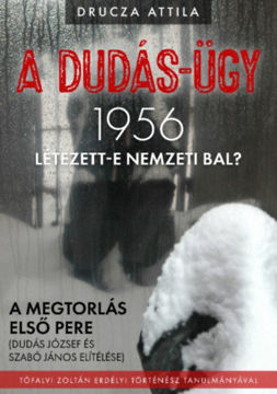 A Dudás-ügy - 1956 - Létezett-e Nemzeti Bal? termékhez kapcsolódó kép