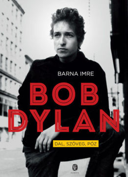Bob Dylan - Dal, szöveg, póz termékhez kapcsolódó kép