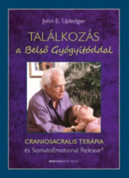 Találkozás a Belső Gyógyítóddal - Craniosacralis terápia és SomatoEmotional Relese termékhez kapcsolódó kép