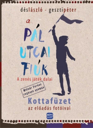 A Pál utcai fiúk - A zenés játék dalai termékhez kapcsolódó kép