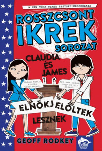 Claudia és James elnökjelöltek lesznek - Rosszcsont ikrek 3. rész termékhez kapcsolódó kép