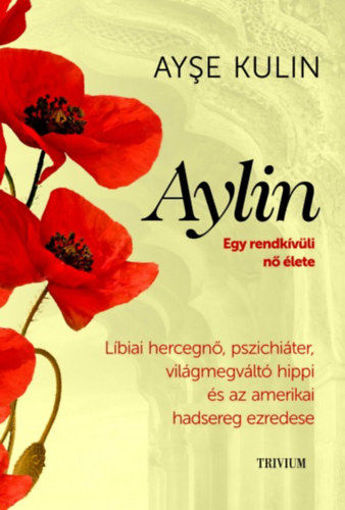 Aylin - Egy rendkívüli nő élete - Líbiai hercegnő, pszichiáter, világmegváltó hippi és az amerikai hadsereg ezredese termékhez kapcsolódó kép