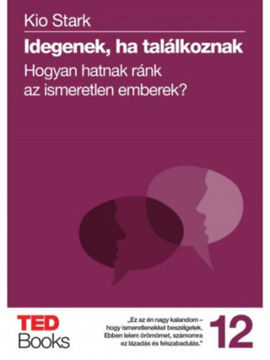Idegenek, ha találkoznak - Hogyan hatnak ránk az ismeretlen emberek? termékhez kapcsolódó kép