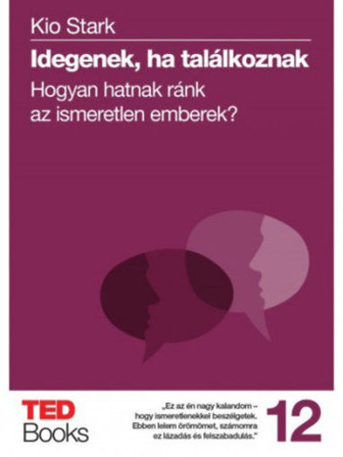 Idegenek, ha találkoznak - Hogyan hatnak ránk az ismeretlen emberek? termékhez kapcsolódó kép