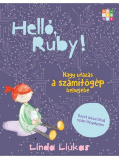 Helló, Ruby! Nagy utazás a számítógép belsejébe termékhez kapcsolódó kép