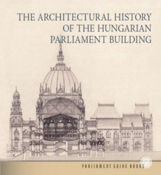The Architectural History of the Hungarian Parliament Building termékhez kapcsolódó kép