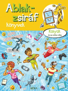 Ablak-zsiráf könyvek - Kütyük és az online világ termékhez kapcsolódó kép