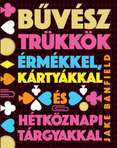 Bűvésztrükkök érmékkel, kártyákkal és hétköznapi tárgyakkal termékhez kapcsolódó kép