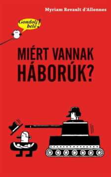 Gondolj bele! Miért vannak háborúk? termékhez kapcsolódó kép