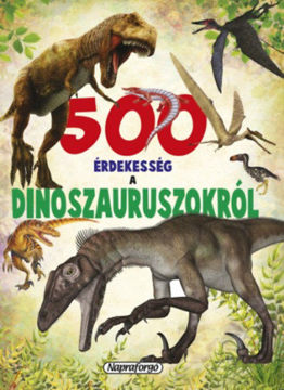 500 érdekesség a dinoszauruszokról termékhez kapcsolódó kép