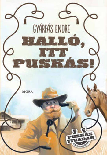 Halló, itt Puskás! - Puskás Tivadar kalandos élete termékhez kapcsolódó kép
