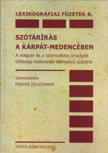Szótárírás a Kárpát-medencében - A magyar és a szomszédos országok többségi nyelveinek kétnyelvű szótárai termékhez kapcsolódó kép