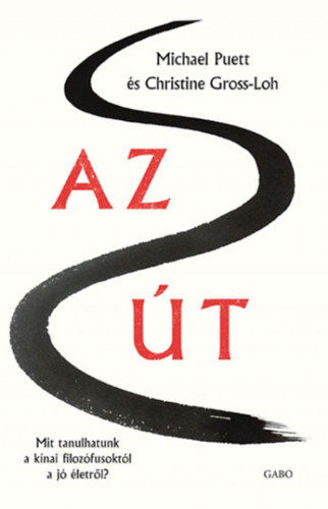 Az Út – Mit tanulhatunk a kínai filozófusoktól a jó életről? termékhez kapcsolódó kép