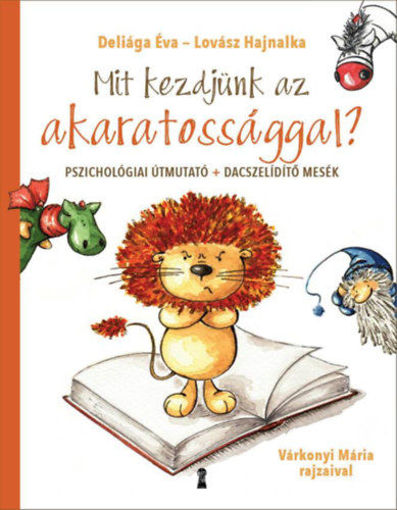 Mit kezdjünk az akaratossággal? - Pszichológiai útmutató + dacszelídítő mesék termékhez kapcsolódó kép