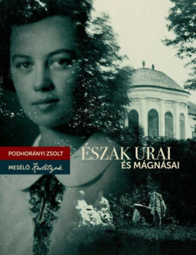 Észak urai és mágnásai - Mesélő kastélyok termékhez kapcsolódó kép