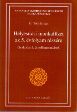 Helyesírási munkafüzet az 5. évfolyam részére - Gyakorlatok és tollbamondások termékhez kapcsolódó kép