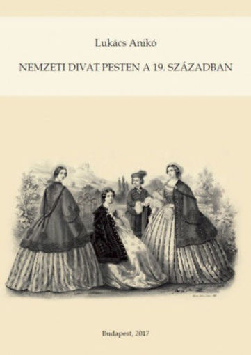 Nemzeti divat Pesten a 19. században termékhez kapcsolódó kép