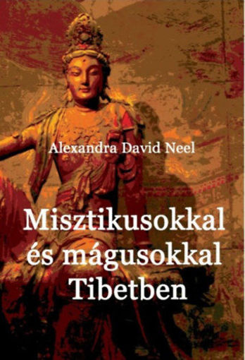 Misztikusokkal és mágusokkal Tibetben termékhez kapcsolódó kép