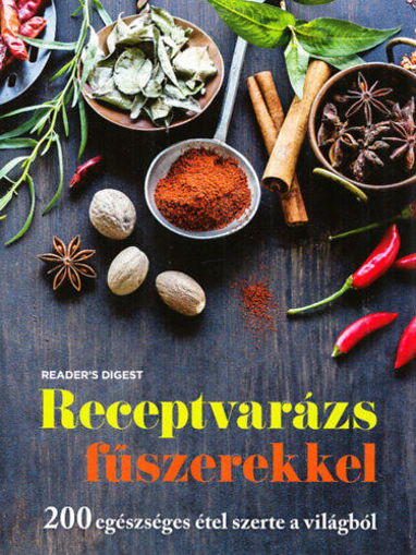 Receptvarázs fűszerekkel - 200 egészséges étel szerte a világból termékhez kapcsolódó kép