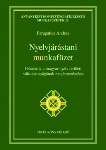 Nyelvjárástani munkafüzet - Feladatok a magyar nyelv területi változatosságának megismeréséhez termékhez kapcsolódó kép