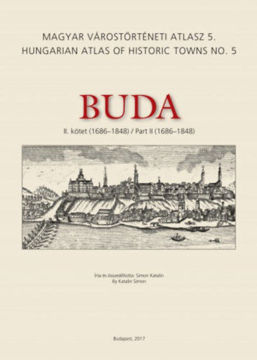 Buda II. kötet (1686-1848) - Magyar Várostörténeti Atlasz 5. termékhez kapcsolódó kép