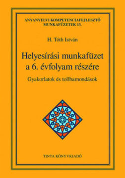 Helyesírási munkafüzet a 6. évfolyam részére - Gyakorlatok és tollbamondások termékhez kapcsolódó kép