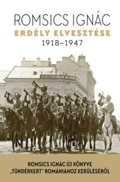 Erdély elvesztése - 1918-1947 termékhez kapcsolódó kép