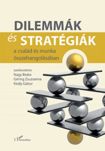 Dilemmák és stratégiák a család és munka összehangolásában termékhez kapcsolódó kép