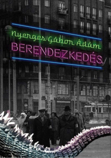 Berendezkedés - (versek 2014-2017) termékhez kapcsolódó kép