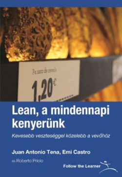 Lean, a mindennapi kenyerünk - Kevesebb veszteséggel közelebb a vevőhöz termékhez kapcsolódó kép