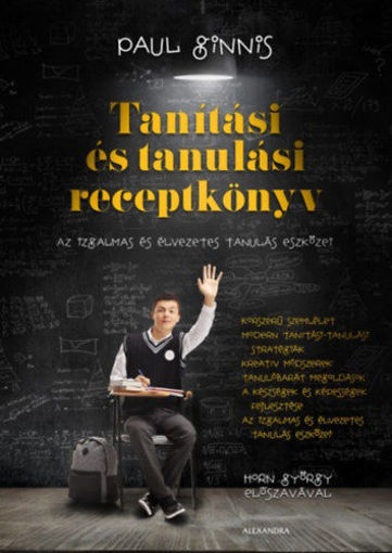 Tanítási és tanulási receptkönyv - Az izgalmas és élvezetes tanulás eszközei termékhez kapcsolódó kép