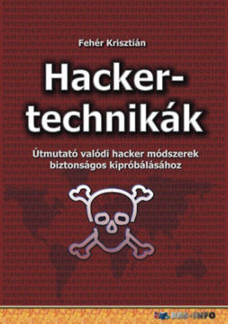 Hackertechnikák - Útmutató valódi hacker módszerek biztonságos kipróbálásához termékhez kapcsolódó kép