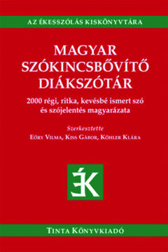 Magyar szókincsbővítő diákszótár - 2000 régi, ritka, kevésbé ismert szó és szójelentés magyarázata termékhez kapcsolódó kép