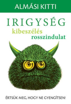 Irigység, kibeszélés, rosszindulat - Értsük meg, hogy ne gyengítsen! termékhez kapcsolódó kép