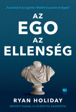 Az ego az ellenség - Bővített kiadás - Pusztítsd el az egódat. Mielőtt ő pusztít el téged. termékhez kapcsolódó kép