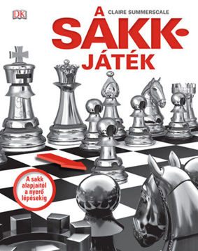 A sakkjáték - A sakk alapjaitól a nyerő lépésekig termékhez kapcsolódó kép
