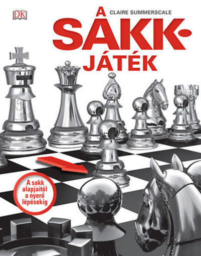 A sakkjáték - A sakk alapjaitól a nyerő lépésekig termékhez kapcsolódó kép
