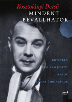 Mindent bevallhatok - Kötetben meg nem jelent írások és más újdonságok termékhez kapcsolódó kép