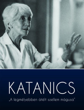 Katanics - A legmélyebben átélt szellem mágusa termékhez kapcsolódó kép