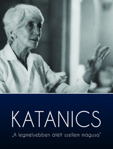 Katanics - A legmélyebben átélt szellem mágusa termékhez kapcsolódó kép
