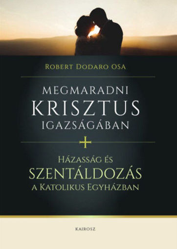 Megmaradni Krisztus igazságában - Házasság és szentáldozás a katolikus egyházban termékhez kapcsolódó kép