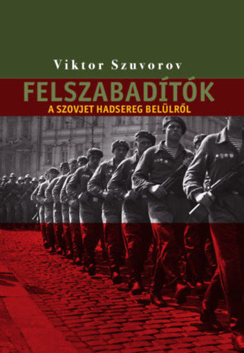 Felszabadítók - A szovjet hadsereg belülről termékhez kapcsolódó kép