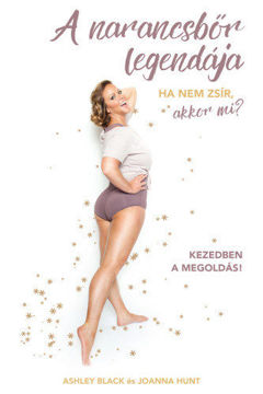 A narancsbőr legendája - Ha nem zsír, akkor mi? termékhez kapcsolódó kép