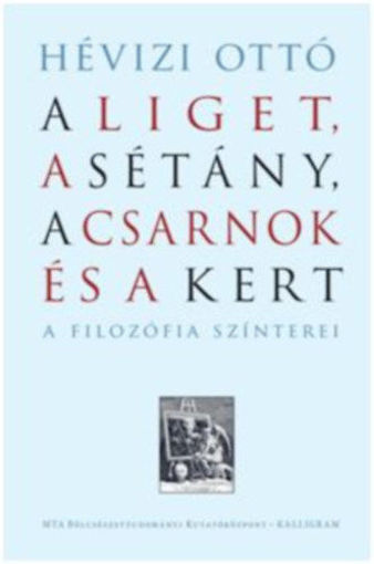 A Liget, a Sétány, a Csarnok és a Kert - A filozófia színterei termékhez kapcsolódó kép