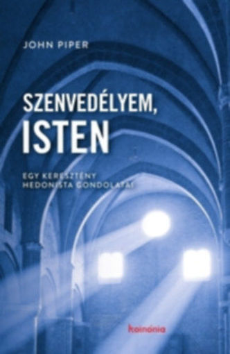 Szenvedélyem, Isten - Egy keresztény hedonista gondolatai termékhez kapcsolódó kép