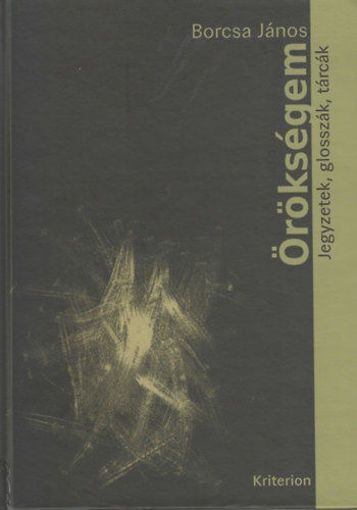 Örökségem - Jegyzetek, glosszák, tárcák termékhez kapcsolódó kép