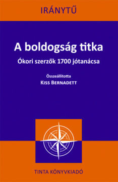A boldogság titka - Ókori szerzők 1700 jótanácsa termékhez kapcsolódó kép