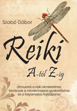 Reiki A-tól Z-ig - Útmutató a reiki elméletéhez, tanácsok a mindennapos gyakorláshoz és a folyamatos fejlődéshez termékhez kapcsolódó kép